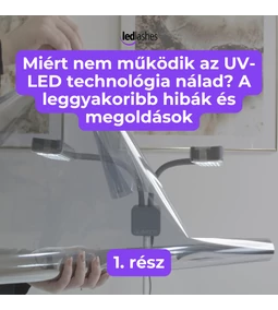 Miért nem működik az UV-LED technológia nálad? A leggyakoribb hibák és megoldások - 1. rész
